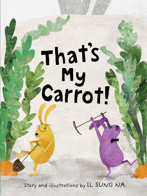 Title details for That's My Carrot by Il Sung Na - Wait list